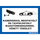 Matrica 2 A4 KAMERÁKKAL MEGFIGYELT ÉS TÁVFELÜGYELT RIASZTÓRENDSZERREL VÉDETT TERÜLET! A4 matrica