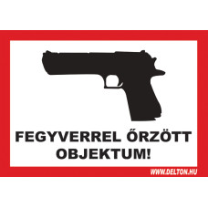 FEGYVERREL ÖRZÖTT OBJEKTUM!, A5 matrica. FEGYVERREL ÖRZÖTT OBJEKTUM!, A5 matrica.
