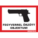 FEGYVERREL ÖRZÖTT OBJEKTUM!, A4 matrica üvegre. FEGYVERREL ÖRZÖTT OBJEKTUM!, A4 matrica üvegre.
