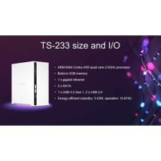 2 bay ARM 4C 2.0GHz , 2 x SATA 6Gb/s 3.5"/2.5", 2GB RAM on-board, 1 x GbE , 1 x TS-233 TS-233 2 bay ARM 4C 2.0GHz , 2 x SATA 6Gb/s 3.5"/2.5", 2GB RAM on-board, 1 x GbE , 1 x TS-233 TS-233